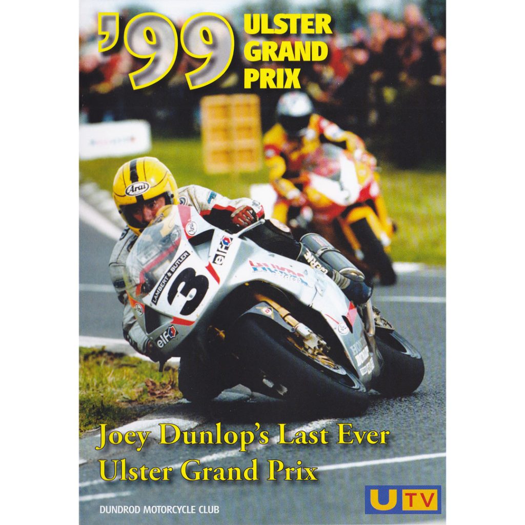 99 Ulster Grand Prix DVD Joey’s Dunlop’s Last Ever Ulster Grand Prix